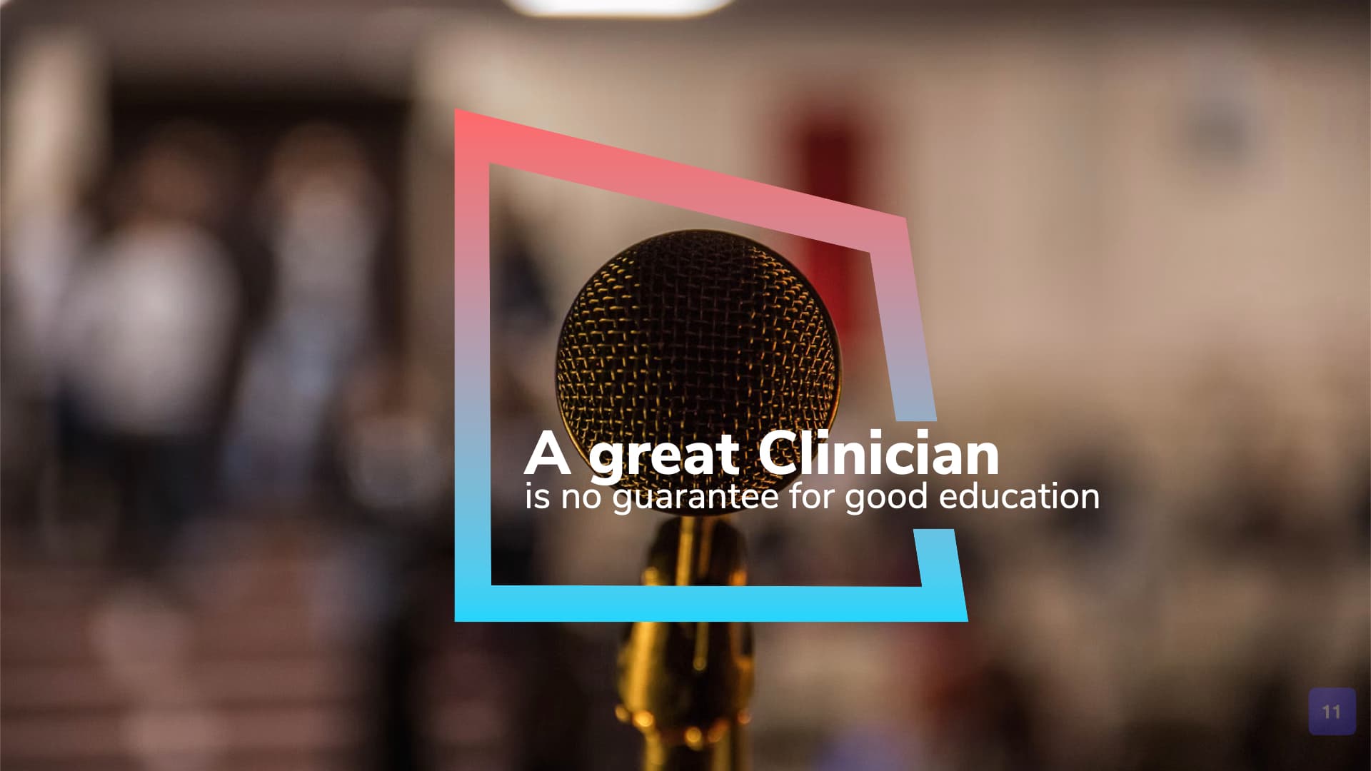 Why an Expert Clinician Is Not Necessarily a Good Educator