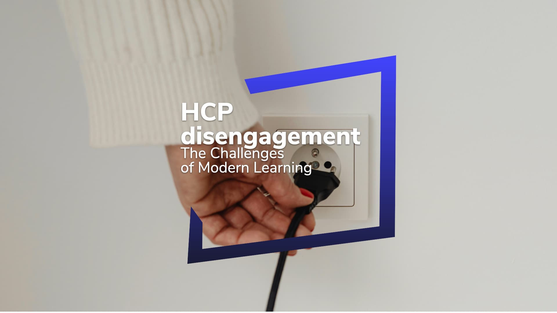 Why HCPs Get Disengaged: The Challenges in Modern Learning